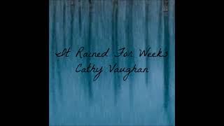 Watch Cathy Vaughan It Rained For Weeks video