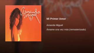 Watch Amanda Miguel Mi Primer Amor video
