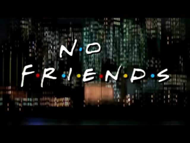 ‘No Friends’ Intro Parody Is Super Depressing - Video
