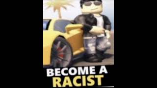 Become A Racist