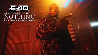 E-40 Ft. Vince Staples & G Perico - Ain'T Talking Bout Nothin