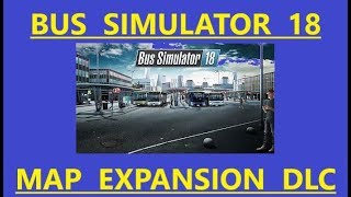 Bus Simulator 18 - Map Expansion DLC Livestream