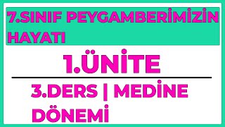 7.Sinif Peygamberi̇mi̇zi̇n Hayati 1.Üni̇te 3.Ders Medi̇ne Dönemi̇