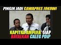 HEBOH.....KAPITRA AMPERA PINGIN JADI CAWAPRES JOKOWI
