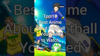 Top 10 Best Football Anime Series
