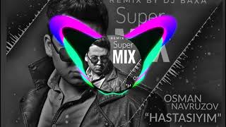 Osman Nauruzov Xastasiyim Remix Version Dj Baxrom Uz Kimizda