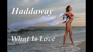 ❤ Haddaway  -  What Is Love ❤ + Превод