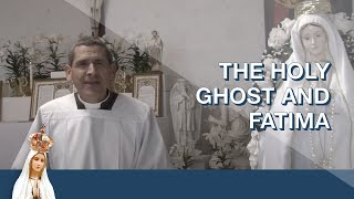 The Holy Ghost and Fatima with Fr. Michael Rodríguez