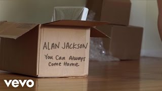 Watch Alan Jackson You Can Always Come Home video