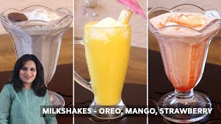 3 Milkshakes Recipe Oreo Milkshake Mango Milkshake Strawberry Cook With Sonali Raut