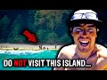 Visiting this island will end in death...