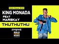 King Monada - ThuThuThu ft Marskay (New Hit 2019)