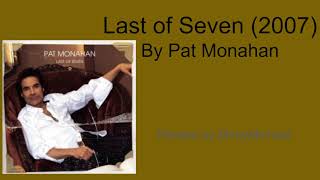 Watch Pat Monahan Last Of Seven video