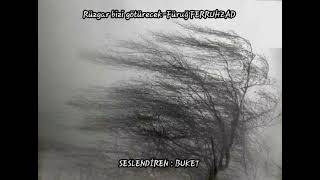 Rüzgar Bizi Ürecek-Füruğ Ferruhzad