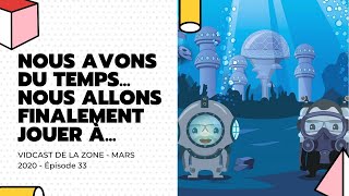 Vidcast de la Zone - Épisode 33 (Les jeux que nous avons finalement le temps de jouer !)