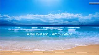 Watch Ashe Watson Ammunition video