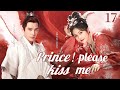 【ENG SUB】Prince!please kiss me EP17 | Urban girl travels back to ancient times | Bai Lu/ Wang Anyu