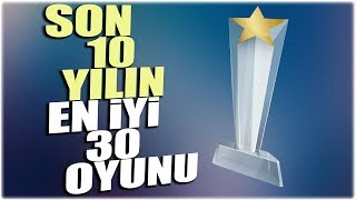 Son 10 Yilin En İyi̇ 30 Oyununu Seçti̇m