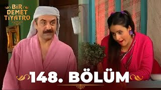 Bir Demet Tiyatro 148.Bölüm