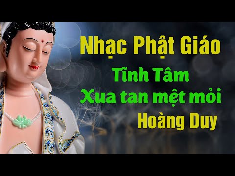 Nhạc Phật Giáo 2021 Chọn Lọc Hay Nhất KHÔNG QUẢNG CÁO - Tĩnh Tâm - An Nhiên Tự Tại | HOÀNG DUY