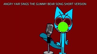 Angry Yair Sings The Gummy Bear Song Short Version