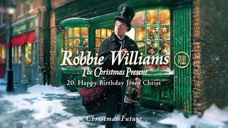 Robbie Williams | Happy Birthday Jesus (Official Audio)