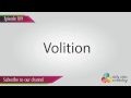 Volition - English Vocabulary Lesson # 109 - Free English Lesson
