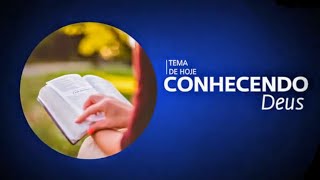 CONHECENDO DEUS | Pr Maicon Gama