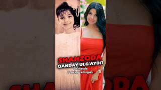 Shahzoda Bolalikdan Bugungacha