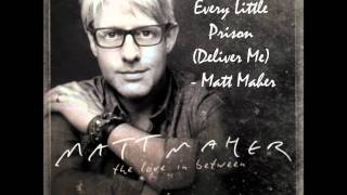 Watch Matt Maher Every Little Prison Deliver Me video