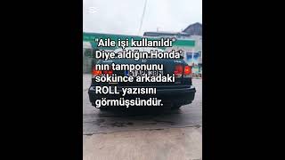 Vaa Dolandırıldım Laa. Honda Civic Roll.
