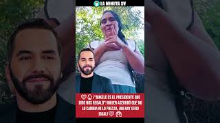 Bukele Es El Presidente Que Dios Nos Regaló Aseguró Una Salvadoreña, Que No Lo Cambia,