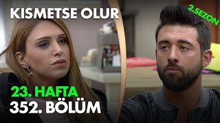 Kısmetse Olur 23. Hafta 352. Bölüm Full Bölüm