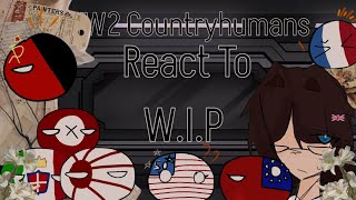 W.i.p Ww2 Countryhumans React To Read Desc For More Info