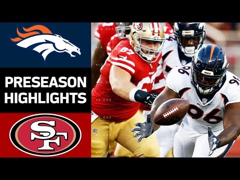 Broncos Vs 49ers Nfl Preseason Week 2 Game Highlights Broncos Vs 49ers Nfl Preseason Week 2 Game Highlights