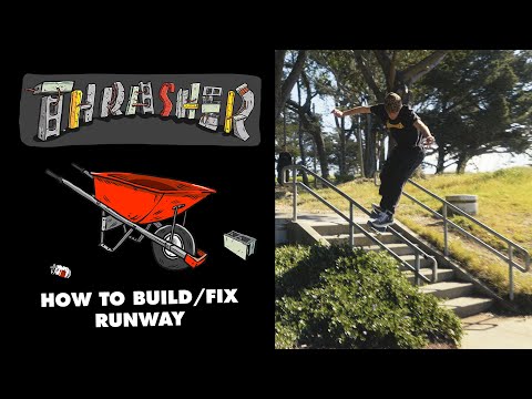 Thrasher's: How To Build and Fix Runway