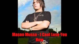 Watch Mason Musso I Cant Lose You Now video