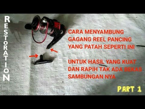 CARA  MENYAMBUNG GAGANG REEL PANCING SUPAYA KUAT #restoration #reelpancing #servis