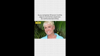 Xuxa Meneghel Completa 59 Anos. Confira Alguns Momentos Especiais Da Rainha Dos Baixinhos.