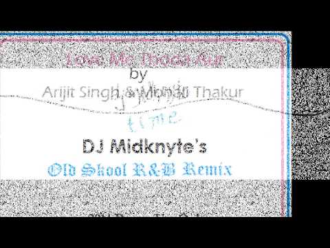 Love Me Thoda Aur (DJ Midknytes Old Skool R&B Remix)