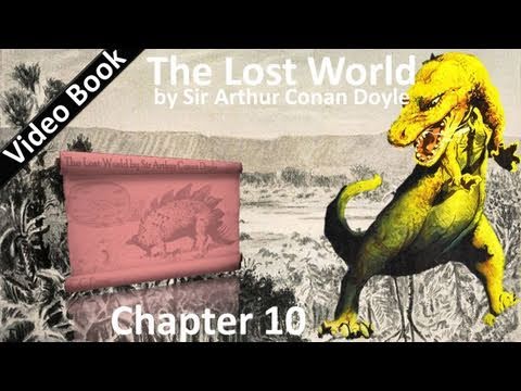 Chapter 10 - The Lost World by Sir Arthur Conan Doyle