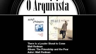 Watch Matt Redman There Is A Louder Shout To Come video