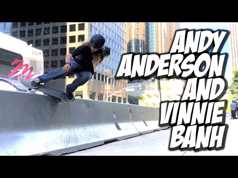 ANDY ANDERSON & VINNIE BANH DTLA SESSION !!! - NKA VIDS -