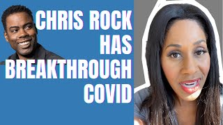 Chris Rock Has Breakthrough COVID. A Doctor Explains What He Did That Other Celebs Didn’t Do