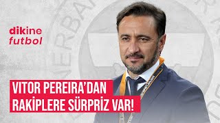 Vitor Pereiradan Raki̇plere Sürpri̇z Var Di̇ki̇ne Futbol