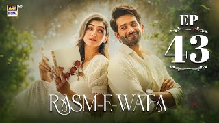 Rasm E Wafa Episode 43 Hina Chaudhary Arslan Khan Eng Sub 13 Sep 2025 Ary Digital