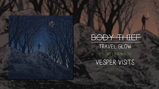 Watch Body Thief Vesper Visits video