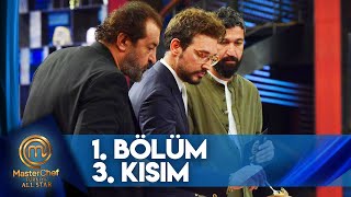 Masterchef Türkiye All Star 1. Bölüm 3. Kısım