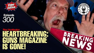 Heartbreaking Guns Magazine Is Gone Gmp