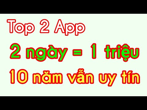 2 app kiếm tiền uy tín nhất hiện nay. Bạn không nên bỏ lỡ. Kiếm tiền online. Kiem tien online 2021